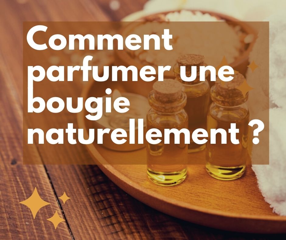 comment parfumer une bougie naturellement